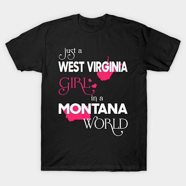 Just a West Virginia Girl In a Montana World T-Shirt by FaustoSiciliancl